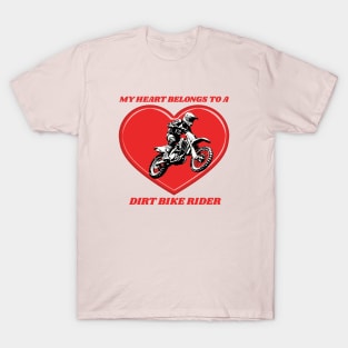 My Heart Belongs To A Dirt Bike Rider T-Shirt